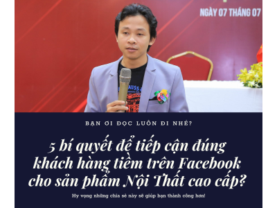 Làm sao để tiếp cận đúng khách hàng tiềm trên Facebook cho sản phẩm nội thất cao cấp? 5 Bí quyết tuyệt vời đó ở đây!